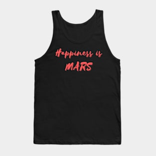 Happiness is Mars Tank Top